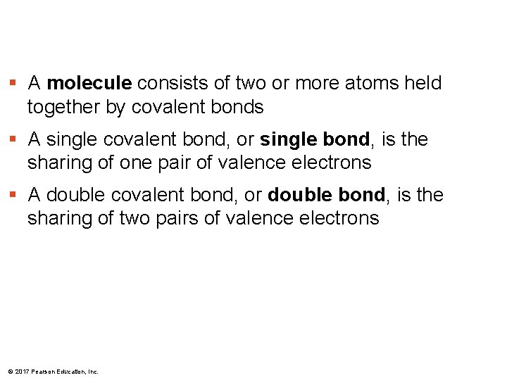 § A molecule consists of two or more atoms held together by covalent bonds § A molecule consists of two or more atoms held together by covalent bonds