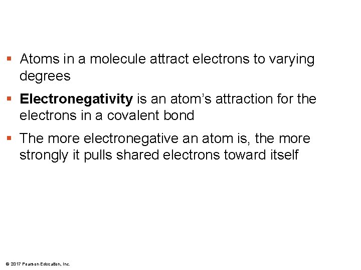 § Atoms in a molecule attract electrons to varying degrees § Electronegativity is an § Atoms in a molecule attract electrons to varying degrees § Electronegativity is an