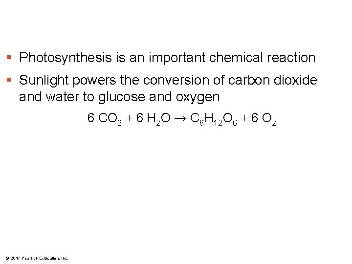 § Photosynthesis is an important chemical reaction § Sunlight powers the conversion of carbon § Photosynthesis is an important chemical reaction § Sunlight powers the conversion of carbon