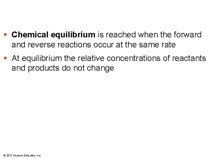 § Chemical equilibrium is reached when the forward and reverse reactions occur at the § Chemical equilibrium is reached when the forward and reverse reactions occur at the