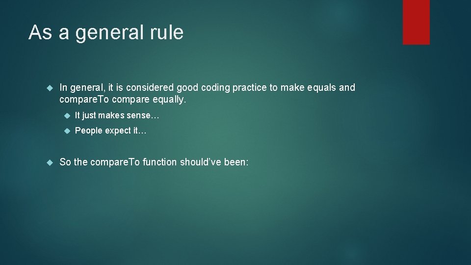 As a general rule In general, it is considered good coding practice to make
