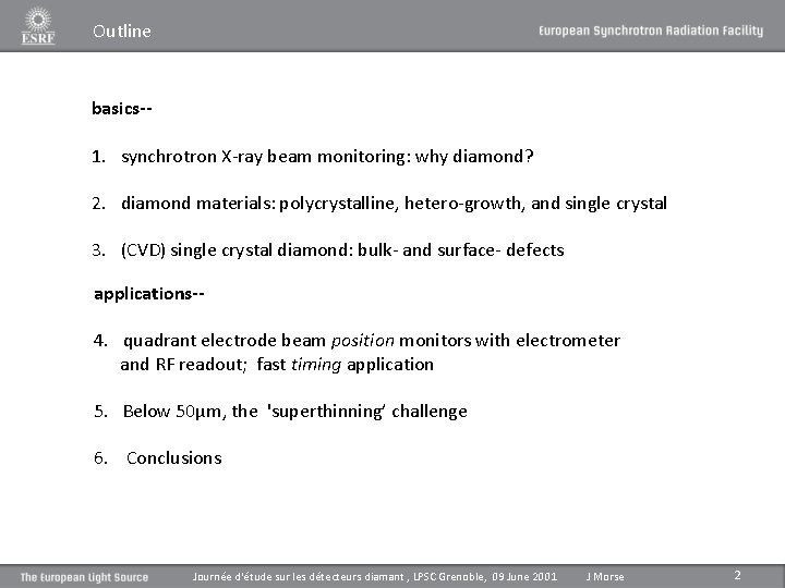 Outline basics-1. synchrotron X-ray beam monitoring: why diamond? 2. diamond materials: polycrystalline, hetero-growth, and