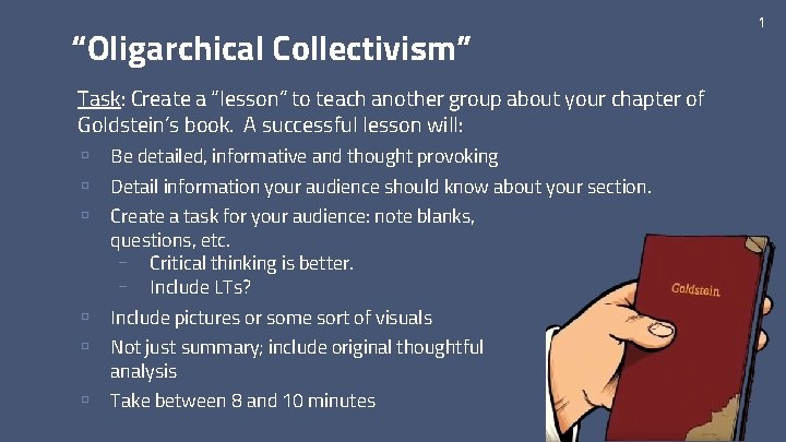 “Oligarchical Collectivism” Task: Create a “lesson” to teach another group about your chapter of