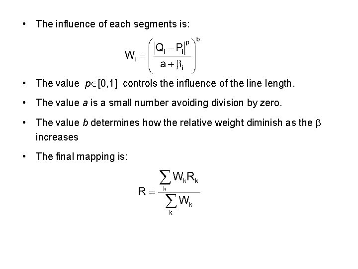  • The influence of each segments is: • The value p [0, 1]