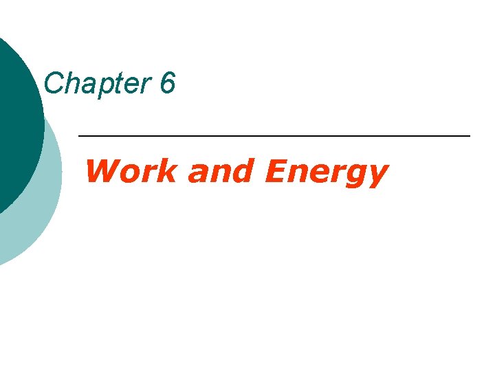 Chapter 6 Work and Energy 