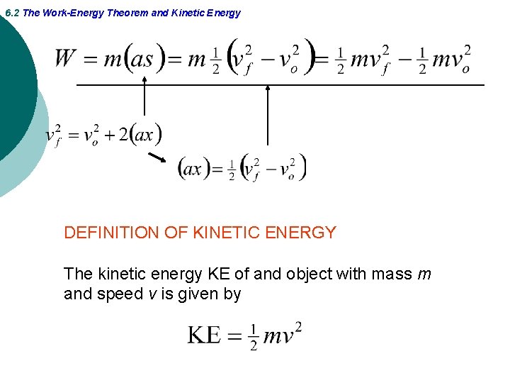 6. 2 The Work-Energy Theorem and Kinetic Energy DEFINITION OF KINETIC ENERGY The kinetic