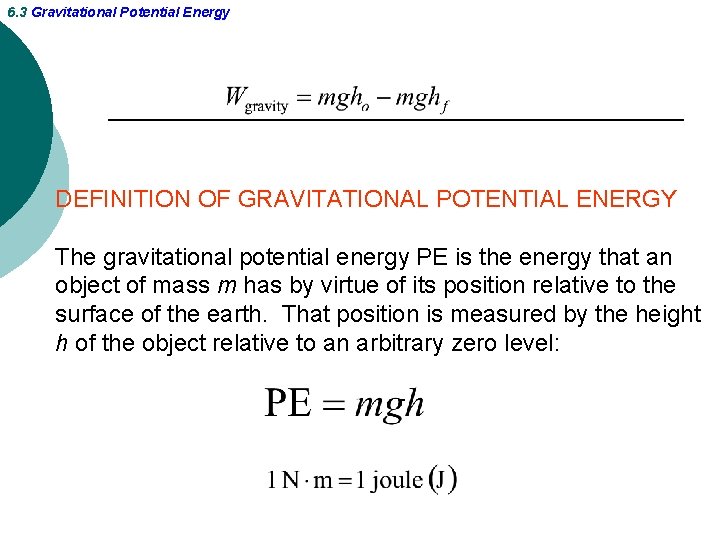 6. 3 Gravitational Potential Energy DEFINITION OF GRAVITATIONAL POTENTIAL ENERGY The gravitational potential energy