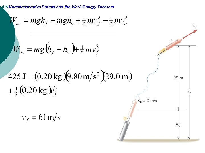 6. 6 Nonconservative Forces and the Work-Energy Theorem 