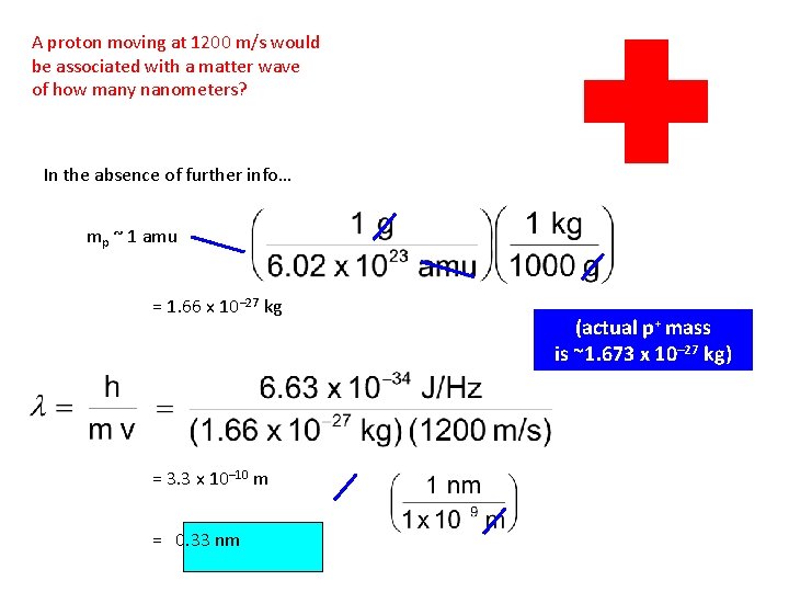 A proton moving at 1200 m/s would be associated with a matter wave of