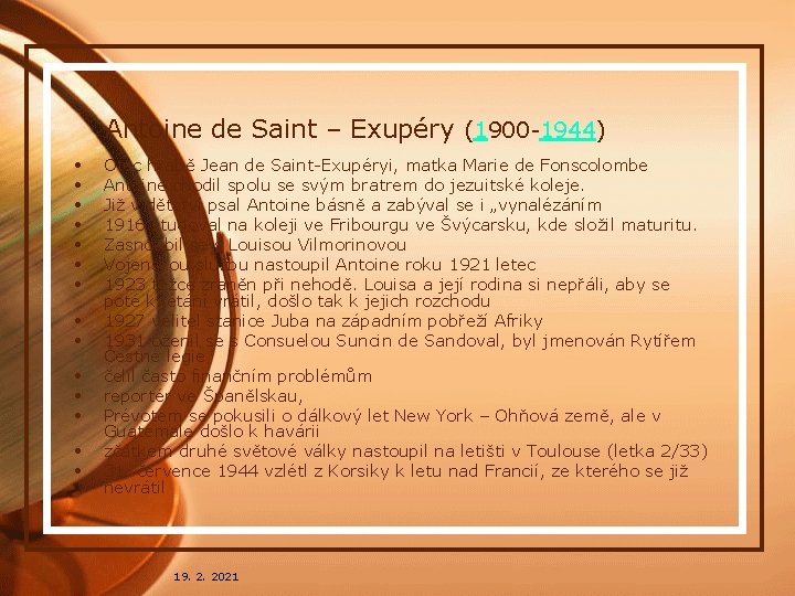 Antoine de Saint – Exupéry (1900 -1944) • • • • Otec hrabě Jean Antoine de Saint – Exupéry (1900 -1944) • • • • Otec hrabě Jean