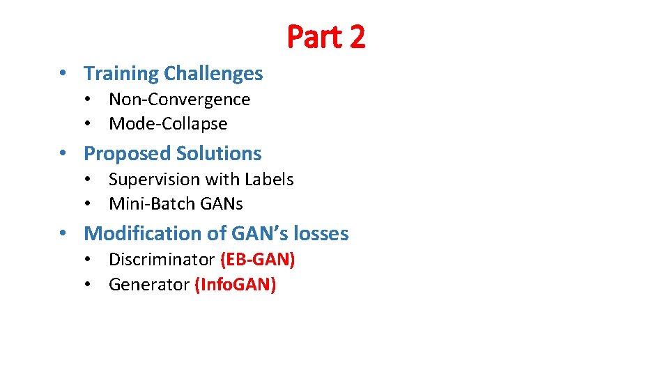 Part 2 • Training Challenges • Non-Convergence • Mode-Collapse • Proposed Solutions • Supervision