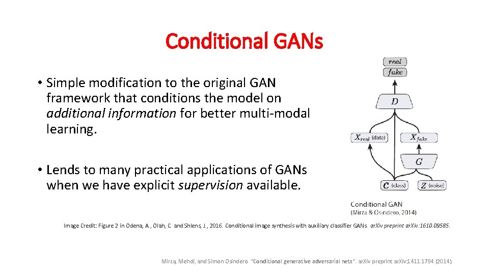 Conditional GANs • Simple modification to the original GAN framework that conditions the model