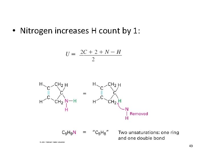 • Nitrogen increases H count by 1: 43 • Nitrogen increases H count by 1: 43