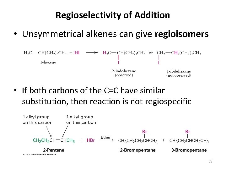 Regioselectivity of Addition • Unsymmetrical alkenes can give regioisomers • If both carbons of Regioselectivity of Addition • Unsymmetrical alkenes can give regioisomers • If both carbons of