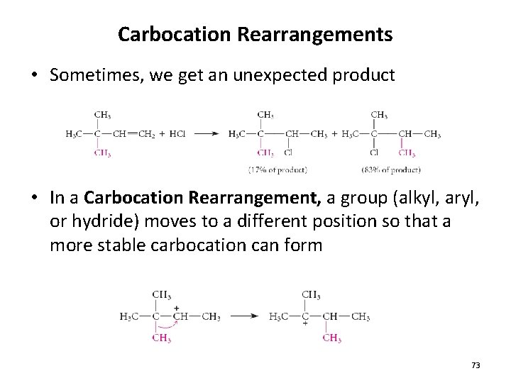Carbocation Rearrangements • Sometimes, we get an unexpected product • In a Carbocation Rearrangement, Carbocation Rearrangements • Sometimes, we get an unexpected product • In a Carbocation Rearrangement,