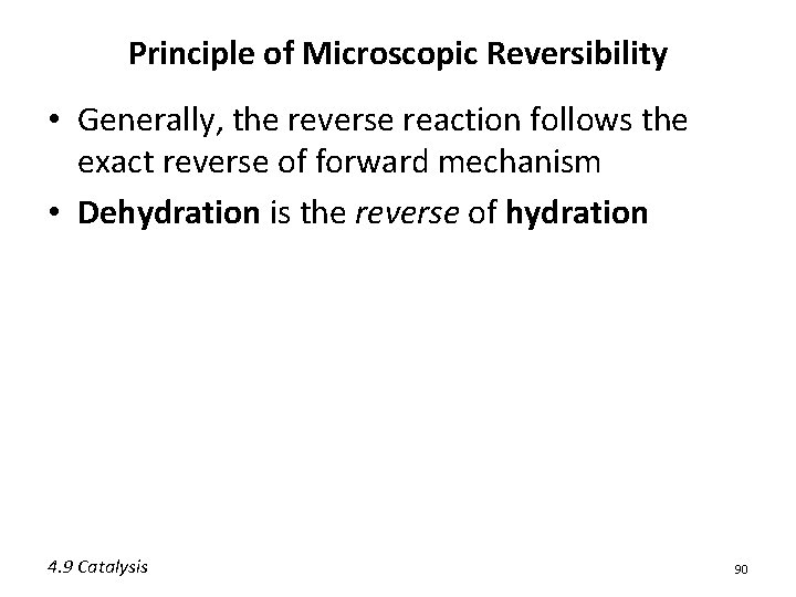 Principle of Microscopic Reversibility • Generally, the reverse reaction follows the exact reverse of Principle of Microscopic Reversibility • Generally, the reverse reaction follows the exact reverse of