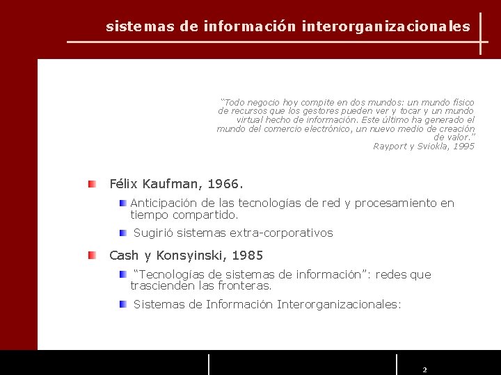 sistemas de información interorganizacionales “Todo negocio hoy compite en dos mundos: un mundo físico