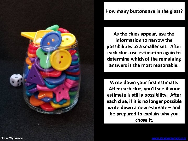 How many buttons are in the glass? As the clues appear, use the information