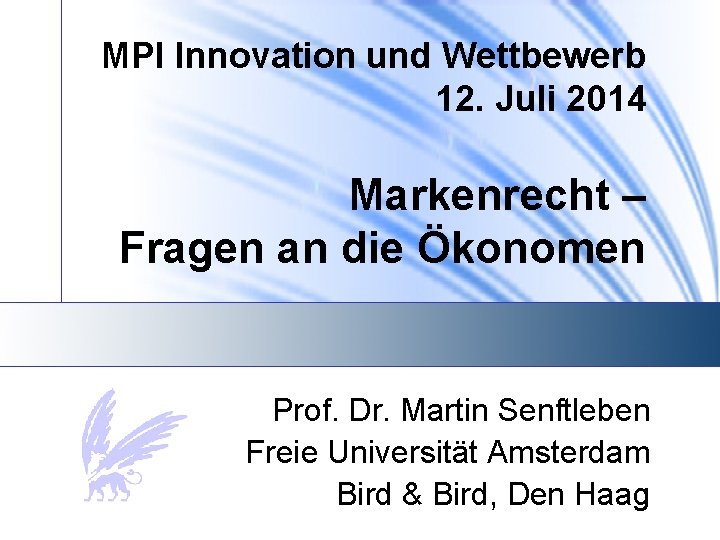 MPI Innovation und Wettbewerb 12. Juli 2014 Markenrecht – Fragen an die Ökonomen Prof.