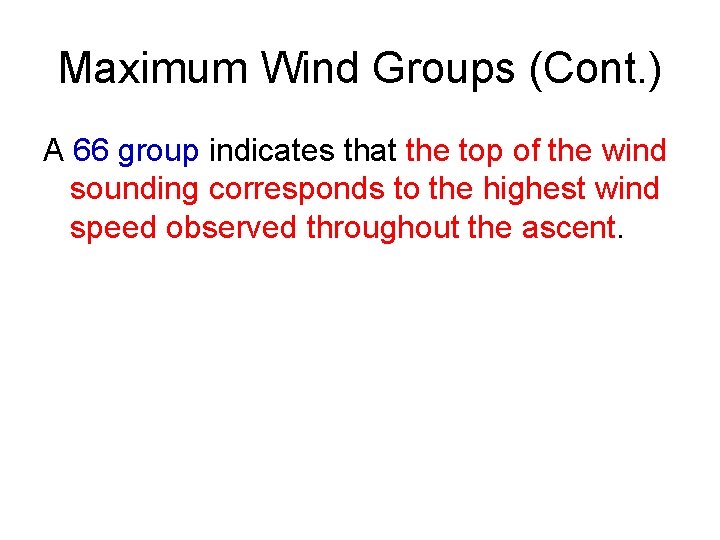 Maximum Wind Groups (Cont. ) A 66 group indicates that the top of the