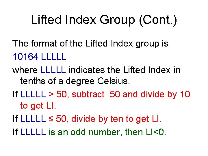 Lifted Index Group (Cont. ) The format of the Lifted Index group is 10164