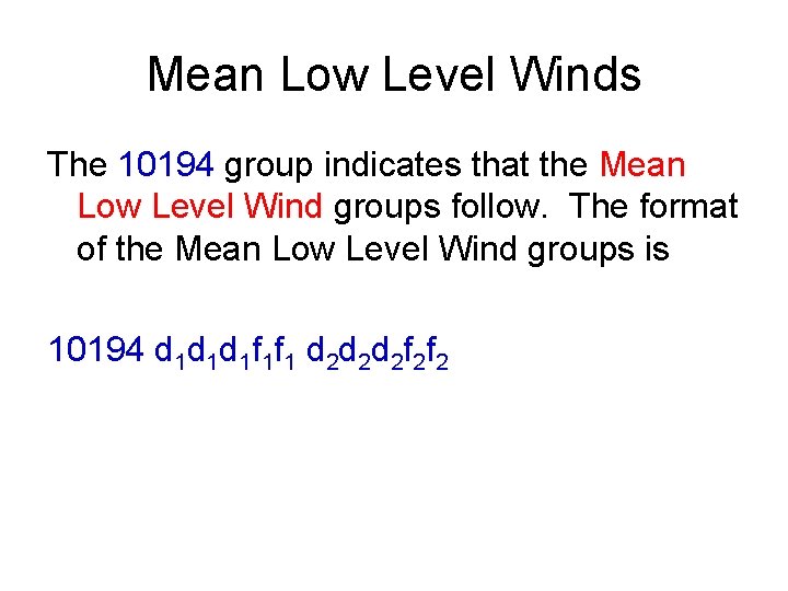 Mean Low Level Winds The 10194 group indicates that the Mean Low Level Wind