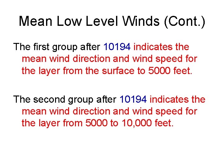 Mean Low Level Winds (Cont. ) The first group after 10194 indicates the mean