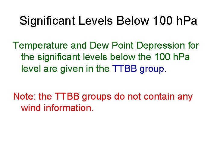 Significant Levels Below 100 h. Pa Temperature and Dew Point Depression for the significant