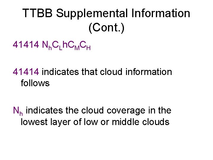 TTBB Supplemental Information (Cont. ) 41414 Nh. CLh. CMCH 41414 indicates that cloud information