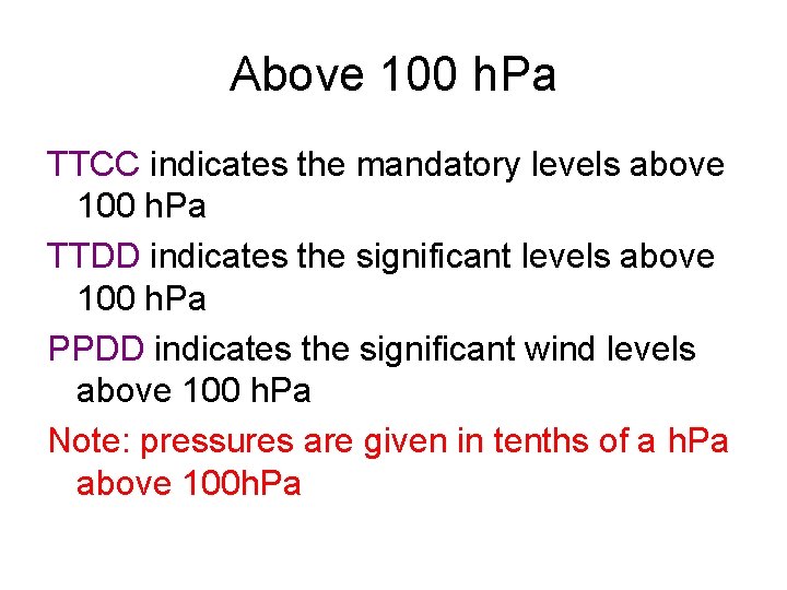 Above 100 h. Pa TTCC indicates the mandatory levels above 100 h. Pa TTDD