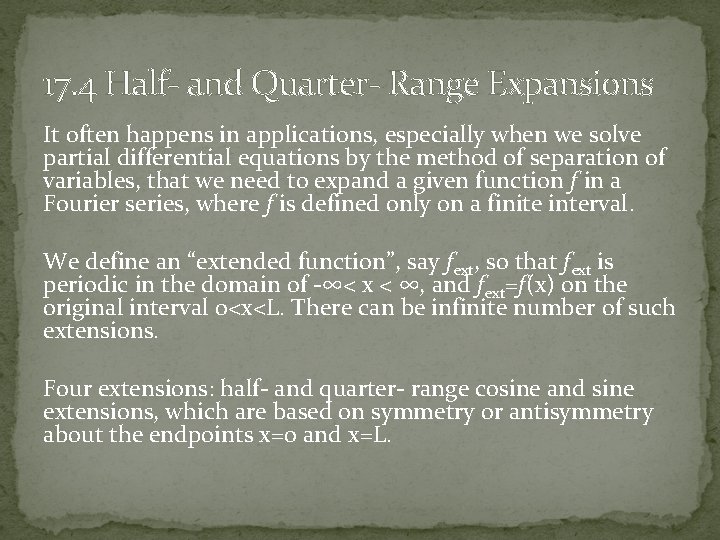 17. 4 Half- and Quarter- Range Expansions It often happens in applications, especially when