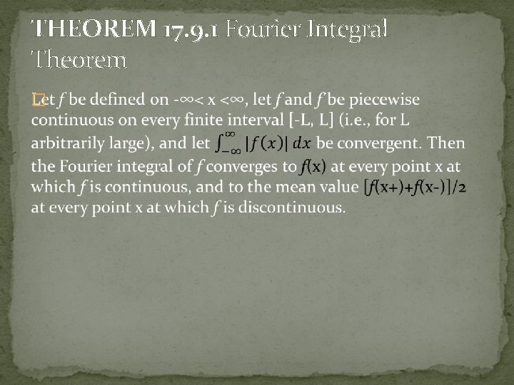 THEOREM 17. 9. 1 Fourier Integral Theorem � 