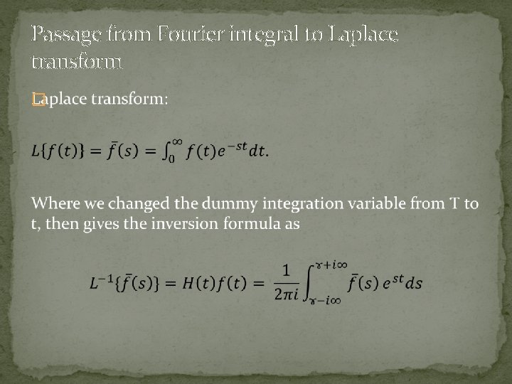Passage from Fourier integral to Laplace transform � 