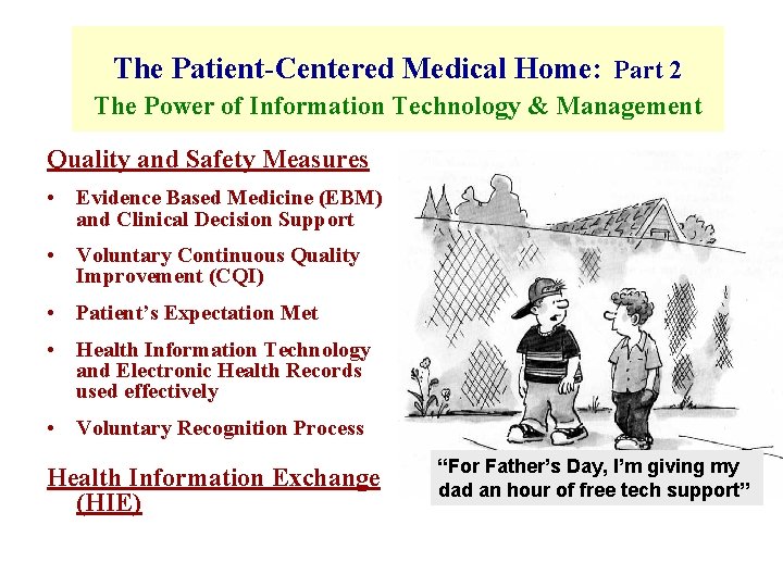 The Patient-Centered Medical Home: Part 2 The Power of Information Technology & Management Quality