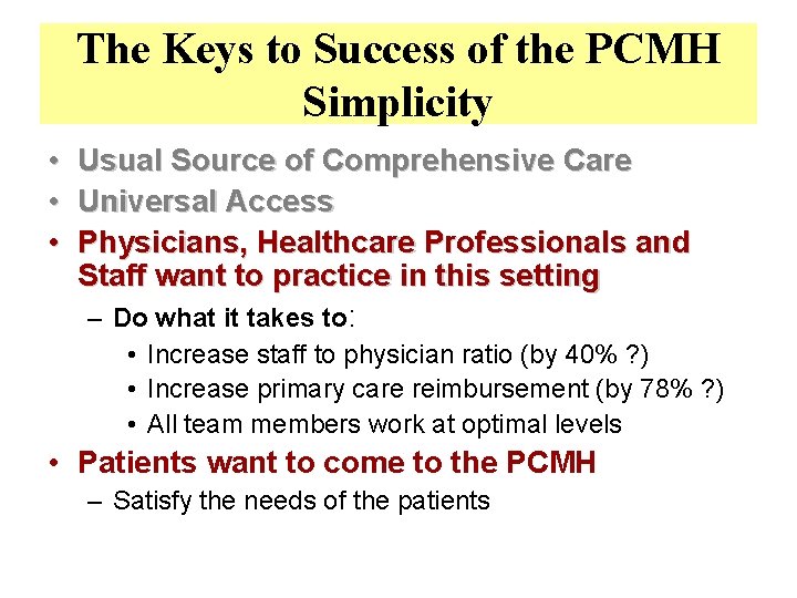The Keys to Success of the PCMH Simplicity • • • Usual Source of