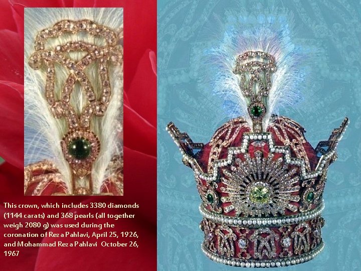 This crown, which includes 3380 diamonds (1144 carats) and 368 pearls (all together weigh