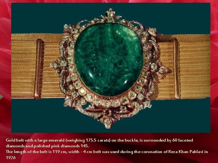 Gold belt with a large emerald (weighing 175. 5 carats) on the buckle, is