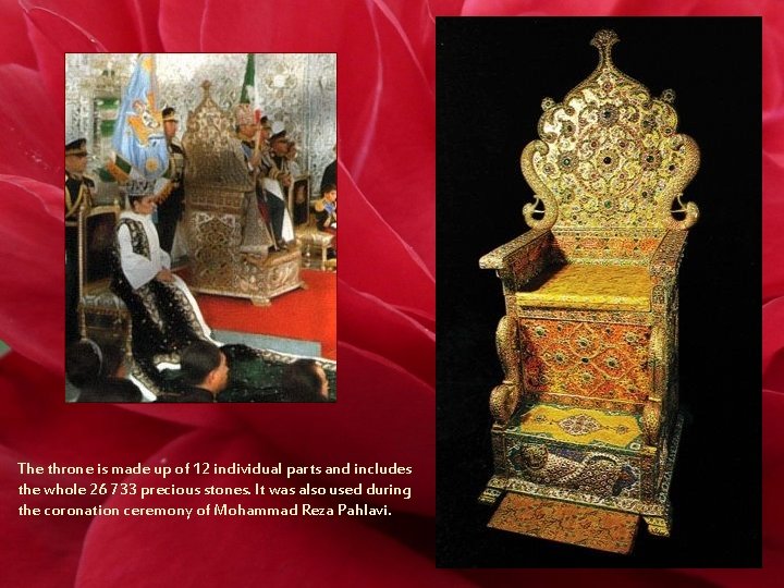 The throne is made up of 12 individual parts and includes the whole 26
