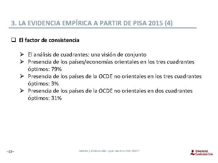 3. LA EVIDENCIA EMPÍRICA A PARTIR DE PISA 2015 (4) q El factor de