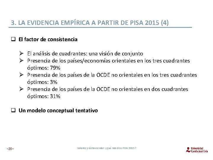 3. LA EVIDENCIA EMPÍRICA A PARTIR DE PISA 2015 (4) q El factor de