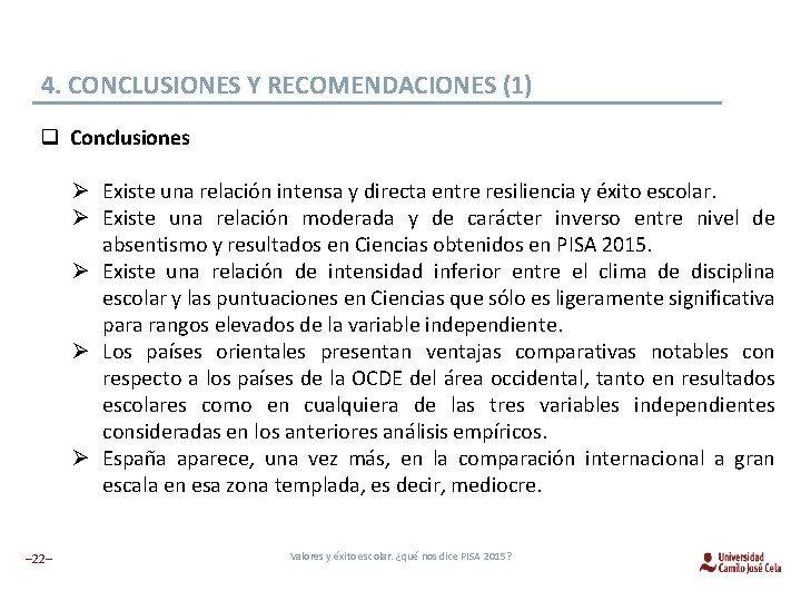 4. CONCLUSIONES Y RECOMENDACIONES (1) q Conclusiones Ø Existe una relación intensa y directa