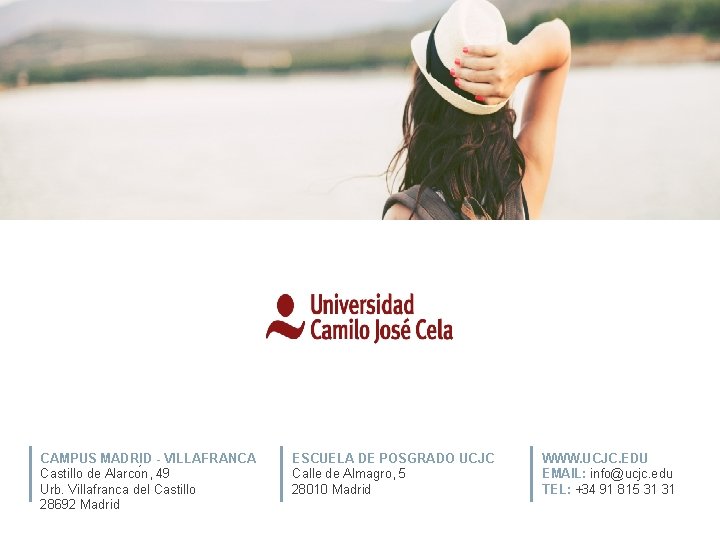 CAMPUS MADRID - VILLAFRANCA Castillo de Alarco n, 49 Urb. Villafranca del Castillo 28692