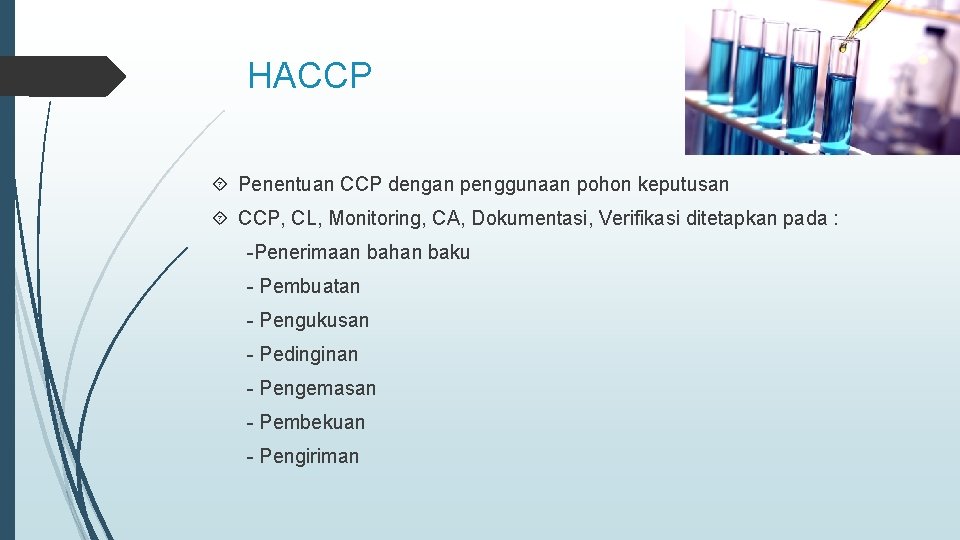 HACCP Penentuan CCP dengan penggunaan pohon keputusan CCP, CL, Monitoring, CA, Dokumentasi, Verifikasi ditetapkan