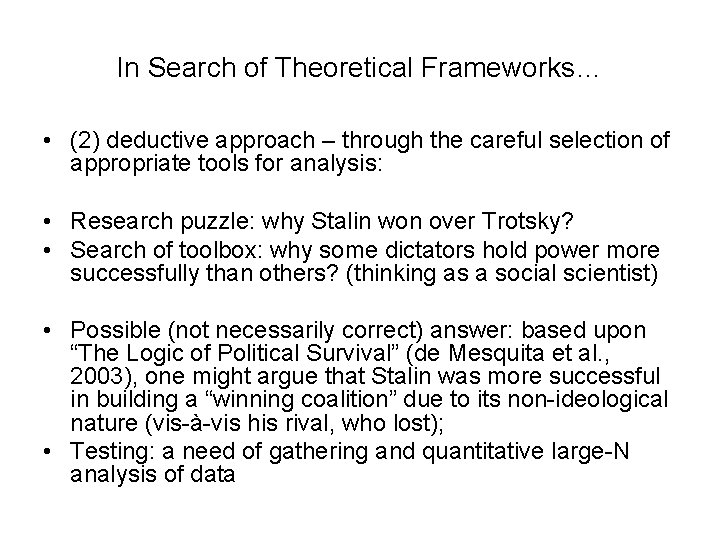 In Search of Theoretical Frameworks… • (2) deductive approach – through the careful selection