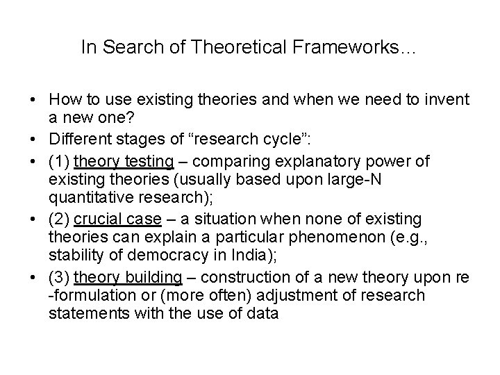 In Search of Theoretical Frameworks… • How to use existing theories and when we