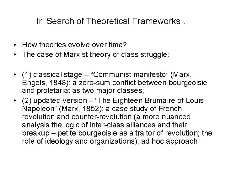 In Search of Theoretical Frameworks… • How theories evolve over time? • The case