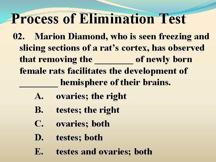 Process of Elimination Test 02. Marion Diamond, who is seen freezing and slicing sections