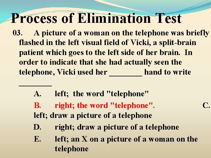 Process of Elimination Test 03. A picture of a woman on the telephone was