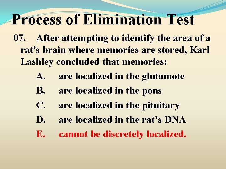 Process of Elimination Test 07. After attempting to identify the area of a rat's