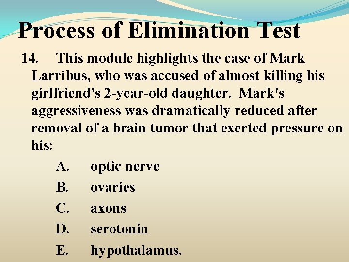 Process of Elimination Test 14. This module highlights the case of Mark Larribus, who